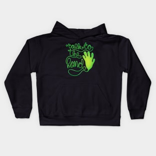 Talk to the sticky hand - funny 90s Kids Hoodie